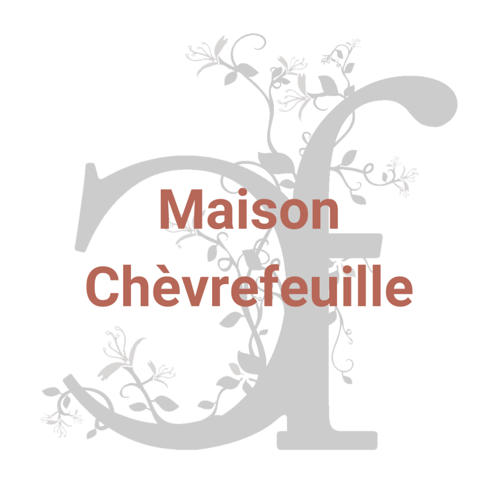 Maison Chevrefeuille Chèvrefeuille