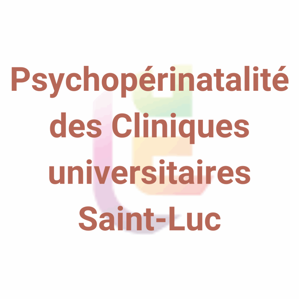 Psychopérinatalité des Cliniques universitaires Saint-Luc Psychoperinatalite