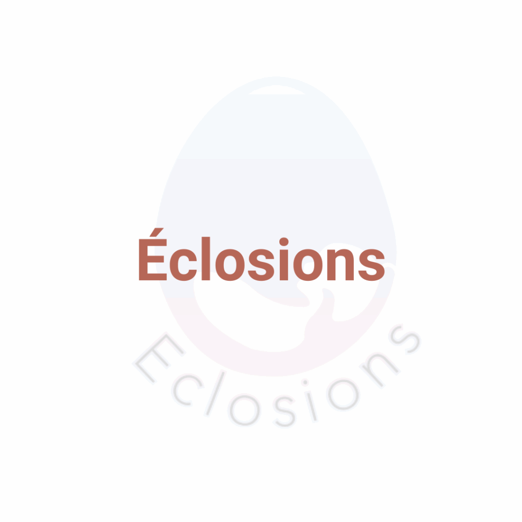 Eclosions Éclosions